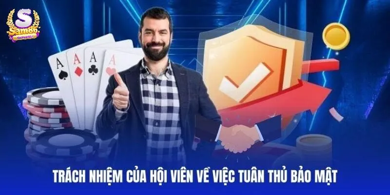 Quy định về trách nhiệm hội viên trong vấn đề bảo mật