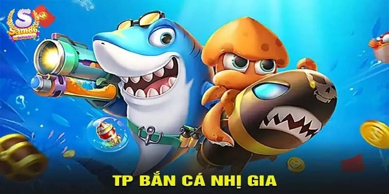 Giới thiệu sơ lược game Nhị Gia Bắn Cá SAM86
