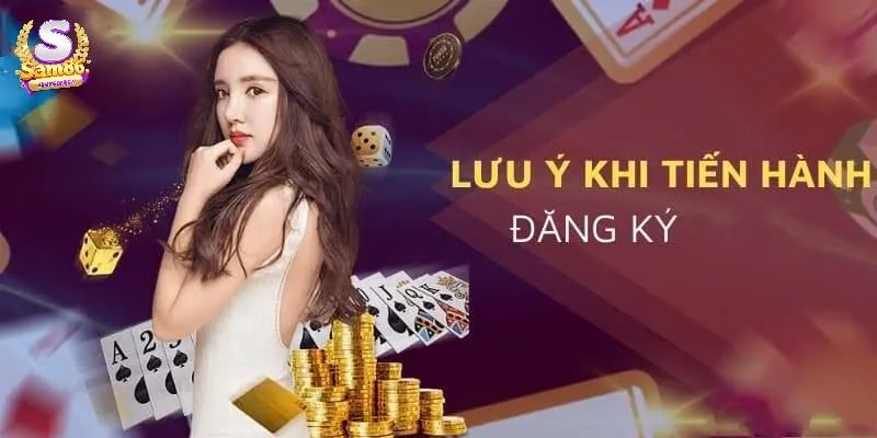 Các lưu ý cần biết khi đăng ký tài khoản Sam86