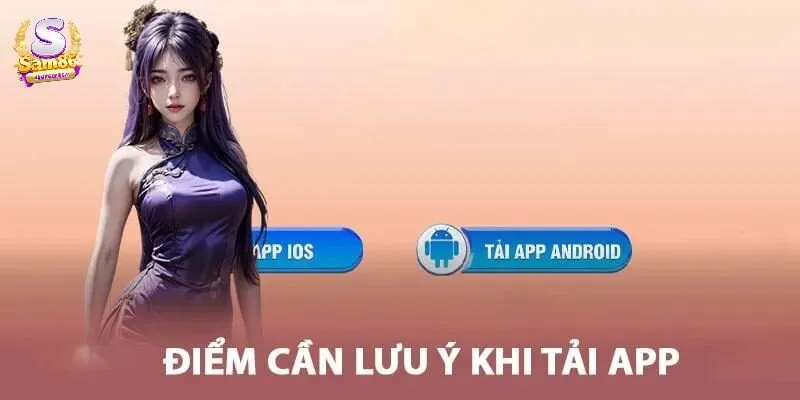 Một số lưu ý trong quá trình tải ứng dụng cổng game